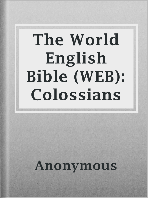 Title details for The World English Bible (WEB): Colossians by Anonymous - Available